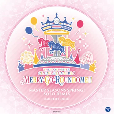 THE IDOLM@STER CINDERELLA GIRLS 6thLIVE MERRY-GO-ROUNDOME!!! MASTER SEASONS SPRING! SOLO REMIX by Various Artists - album cover