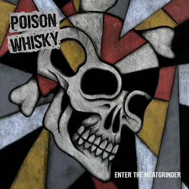 Enter the Meatgrinder by Poison Whisky - album cover