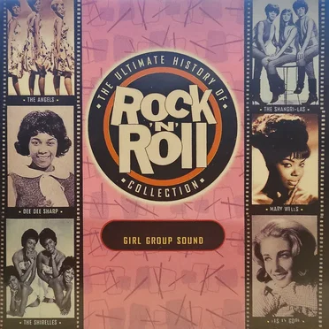 The Ultimate History of Rock ’n’ Roll Collection: Girl Group Sound by Various Artists - album cover