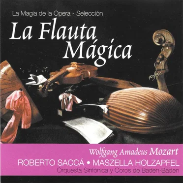 La Magia de la Ópera - Selección - La Flauta Magica