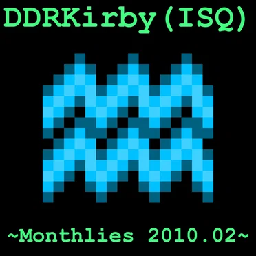 ~Monthlies 2010.02~ by DDRKirby(ISQ) - album cover