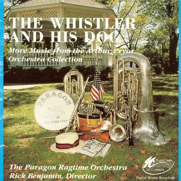 The Whistler and his Dog: More Music from the Arthur Pryor Orchestra Collection