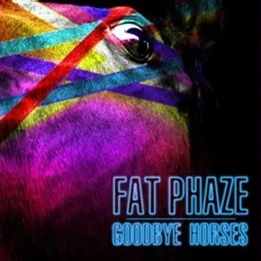 Goodbye Horses - EP by Fat Phaze - album cover