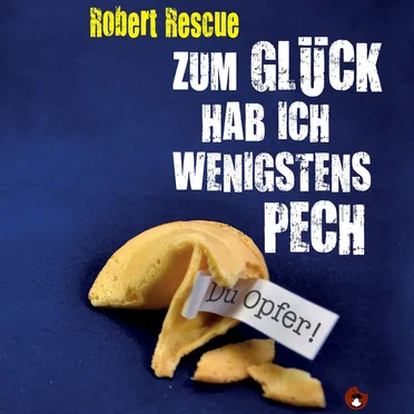 Zum Glück hab ich wenigstens Pech by Robert Rescue - album cover