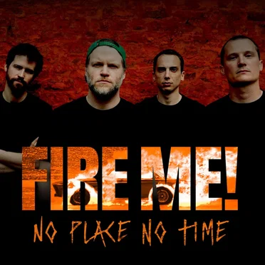No Place No Time by Fire Me! - album cover