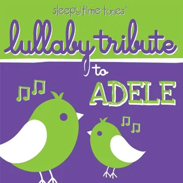 Sleepytime Tunes: Lullaby Tribute to Adele