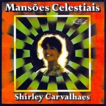 Mansões Celestiais by Shirley Carvalhaes - album cover