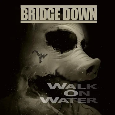 Walk on Water by Bridge Down - album cover