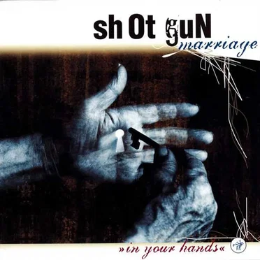 In Your Hands by Shotgun Marriage - album cover