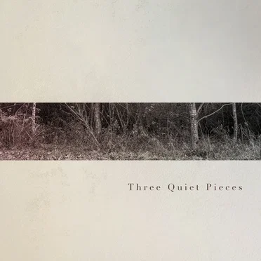 Three Quiet Pieces