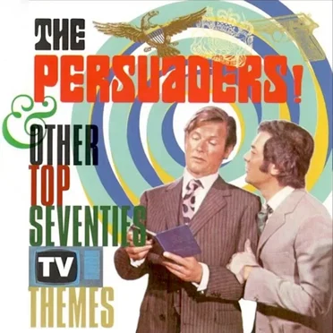 The Persuaders & Other Top Seventies TV Themes by Various Artists - album cover