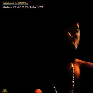 Shadows and Reflections by Baikida Carrol - album cover