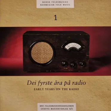 Norsk Folkemusikk 1: Dei fyrste åra på radio by Various Artists - album cover