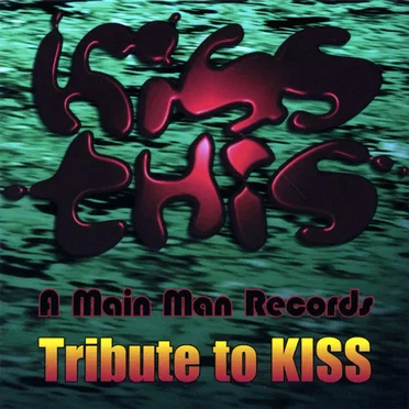 Kiss This: A Main Man Records Tribute to KISS by Various Artists - album cover
