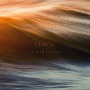 Matria by Lara Di Umbra - album cover