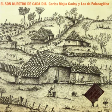 El son nuestro de cada día by Carlos Mejía Godoy y Los de Palacagüina - album cover