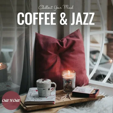 Coffee & Jazz: Chillout Your Mind by Various Artists - album cover