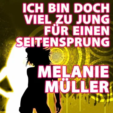 Ich bin doch viel zu jung für einen Seitensprung