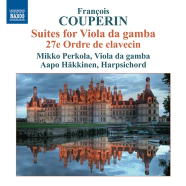 Suites for Viola da Gamba / 27e Ordre de clavecin