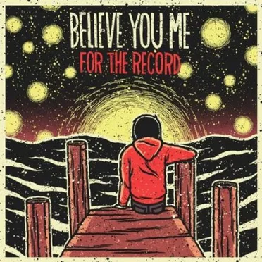 For The Record by Believe You Me - album cover