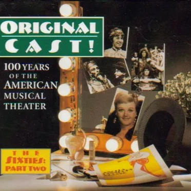 Original Cast! 100 Years of the American Musical Theater: The Sixties, Part Two by Various Artists - album cover
