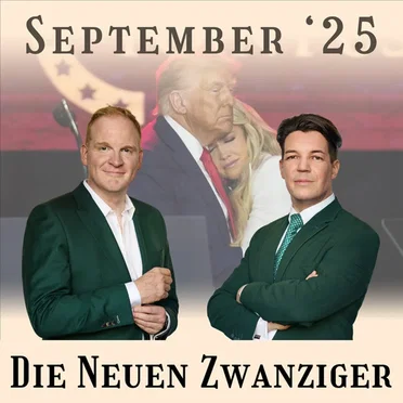 Die Neuen Zwanziger #09/25, „Charlie Kirk, UK-Politik, Medizinermigration, Gaza, Free Speech, rechte Parteien“ by Stefan Schulz - album cover