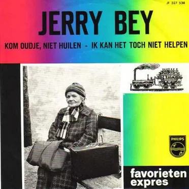 Kom oudje, niet huilen / Ik kan het toch niet helpen