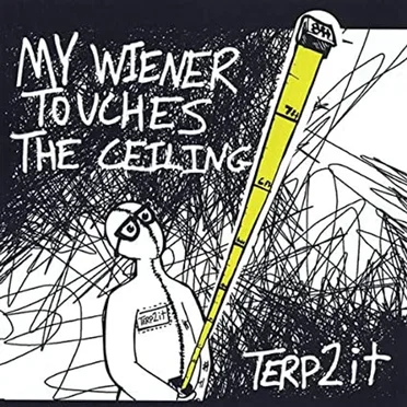 My Wiener Touches The Ceiling by Terp2It - album cover