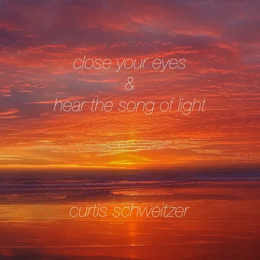 close your eyes and hear the song of light