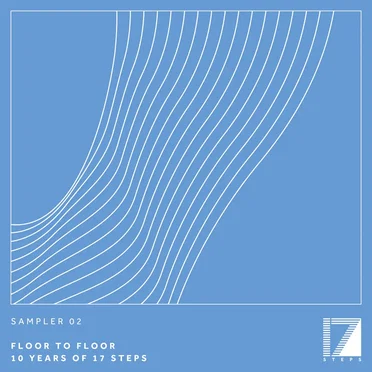 Sampler 02: Floor To Floor 10 Years of 17 Steps by Various Artists - album cover