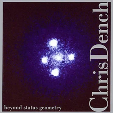 Beyond Status Geometry by Chris Dench - album cover