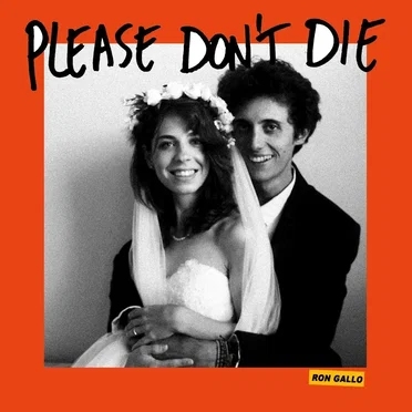 PLEASE DON’T DIE by Ron Gallo - album cover