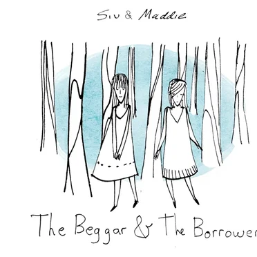 The Beggar & The Borrower by Siv & Maddie - album cover