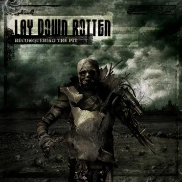 Reconquering the Pit by Lay Down Rotten - album cover