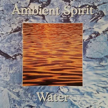 Ambient Spirit: Water by Various Artists - album cover