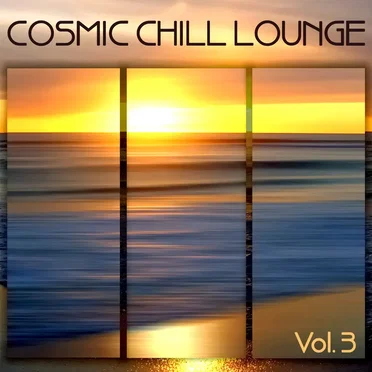 Cosmic Chill Lounge, Volume 3 by Various Artists - album cover