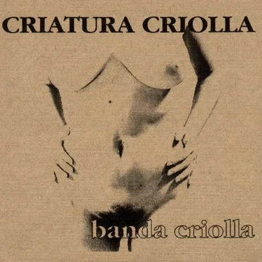 Criatura criolla by Banda Criolla - album cover