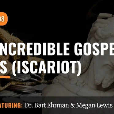 Misquoting Jesus with Bart Ehrman #108, “The Incredible Gospel of Judas (Iscariot)” by Bart D. Ehrman - album cover