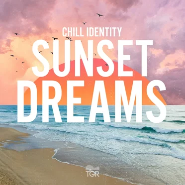 Sunset Dreams by Chill Identity - album cover