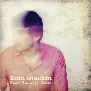 Rain Finally Came by Eoin Glackin - album cover