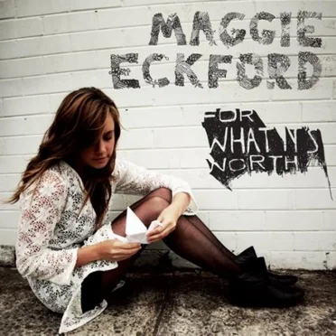 For What It's Worth by Maggie Eckford - album cover