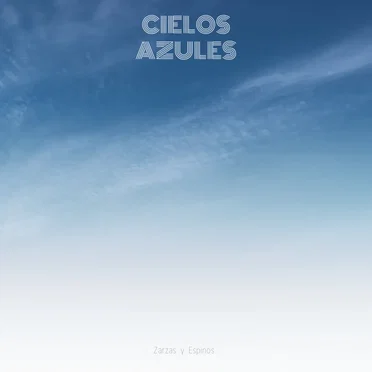 Cielos Azules by Zarzas y Espinos - album cover