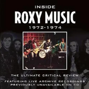 Inside Roxy Music 1972–1974