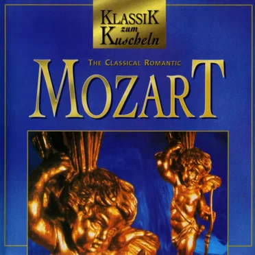 Klassik zum Kuscheln: The Classical Romantic Mozart