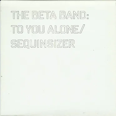 To You Alone / Sequinsizer