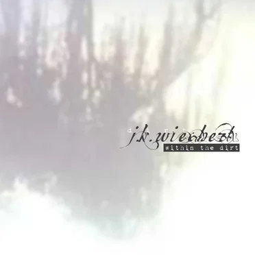 Within The Dirt by J.K. Wiechert - album cover