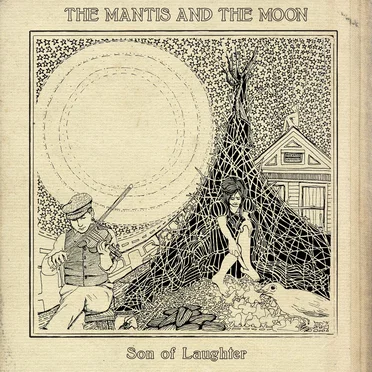 The Mantis and the Moon by Son of Laughter - album cover