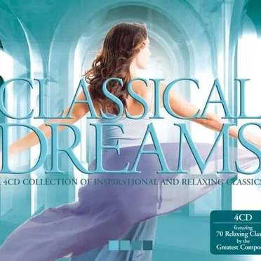 Classical Dreams: A Collection of Inspirational & Relaxing Classical Music by Various Artists - album cover