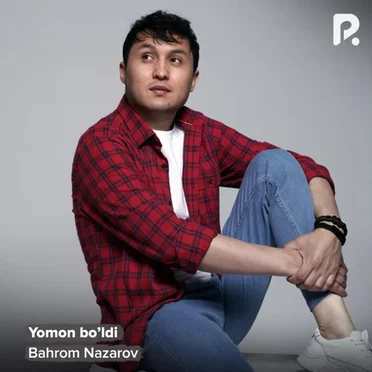 Yomon bo'ldi by Bahrom Nazarov - album cover