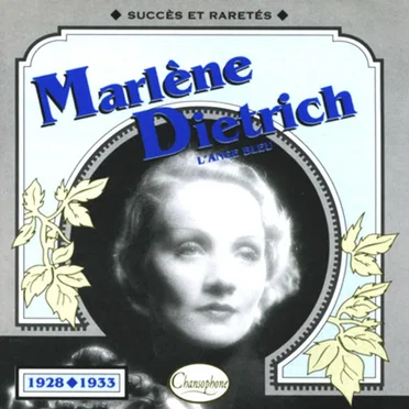 Marlène Dietrich : L’Ange bleu : Succès et raretés 1928–1933